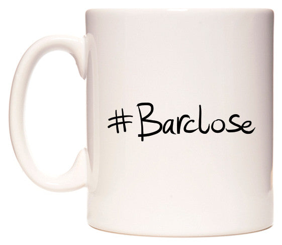 This mug features #Barclose
