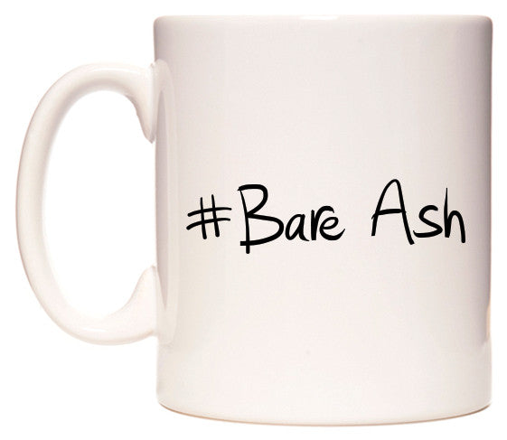 This mug features #Bare Ash