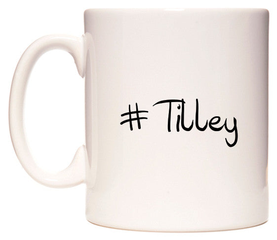 This mug features #Tilley