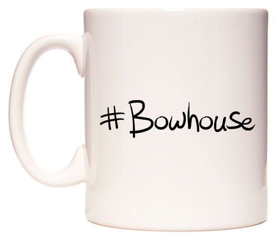 This mug features #Bowhouse