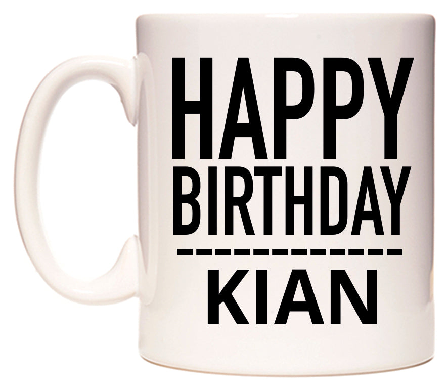 This mug features Happy Birthday Kian (Plain Black)