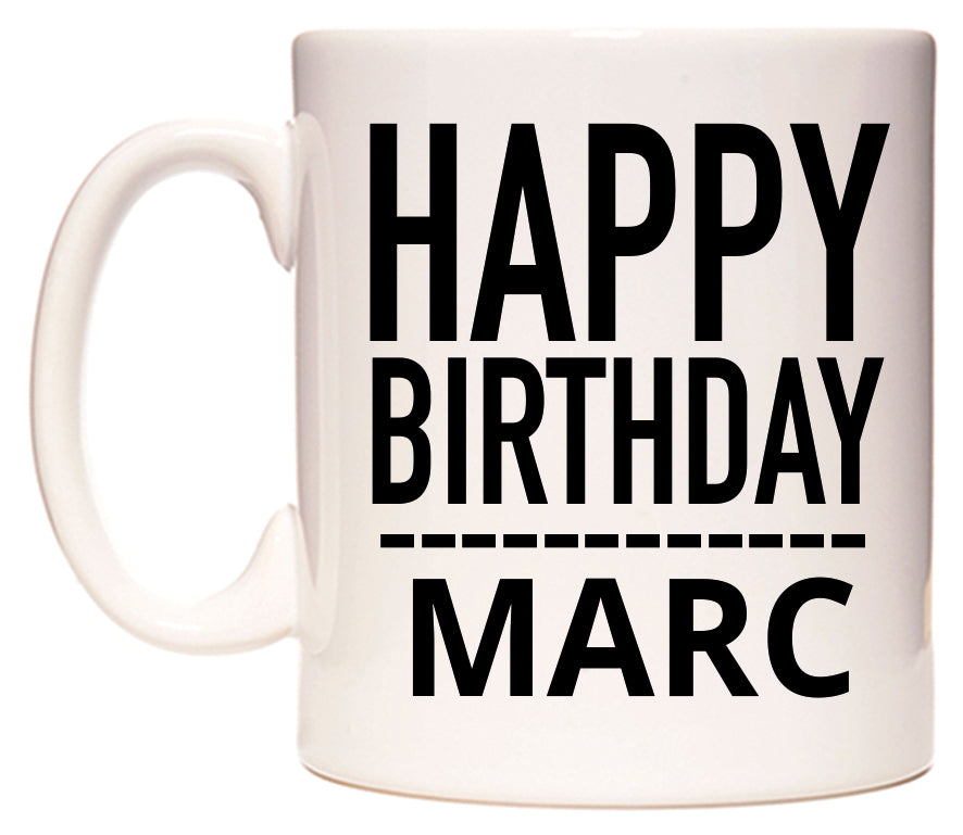 This mug features Happy Birthday Marc (Plain Black)