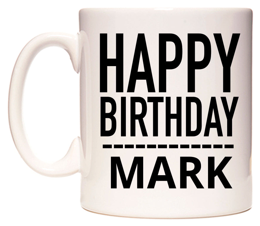 This mug features Happy Birthday Mark (Plain Black)