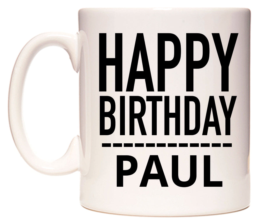 This mug features Happy Birthday Paul (Plain Black)