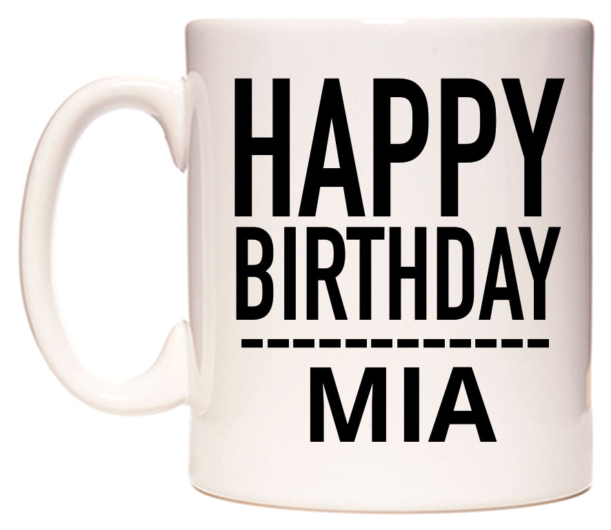 This mug features Happy Birthday Mia (Plain Black)