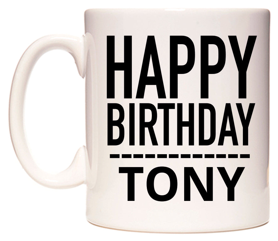 This mug features Happy Birthday Tony (Plain Black)