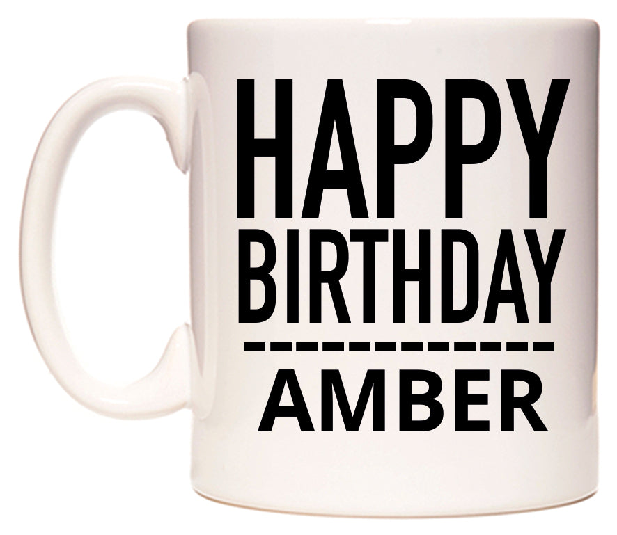 This mug features Happy Birthday Amber (Plain Black)