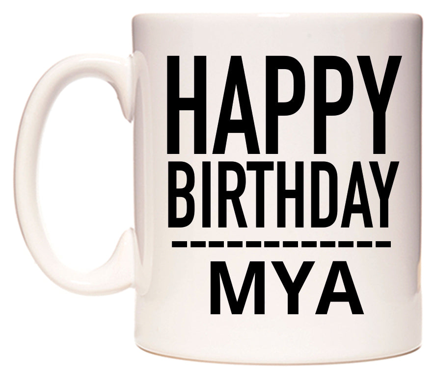 This mug features Happy Birthday Mya (Plain Black)