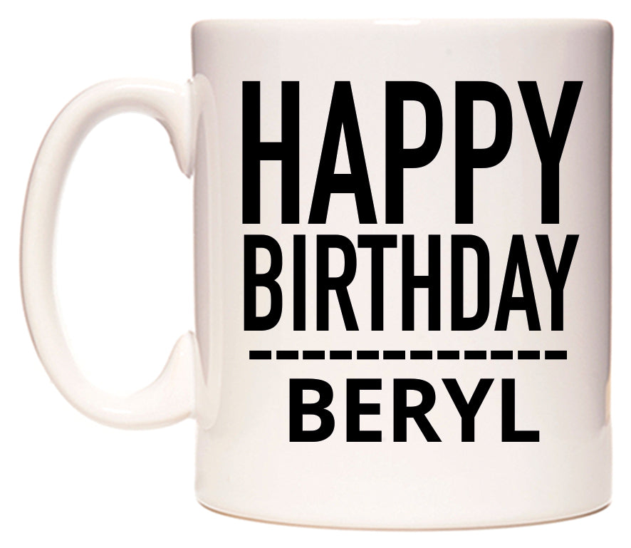 This mug features Happy Birthday Beryl (Plain Black)