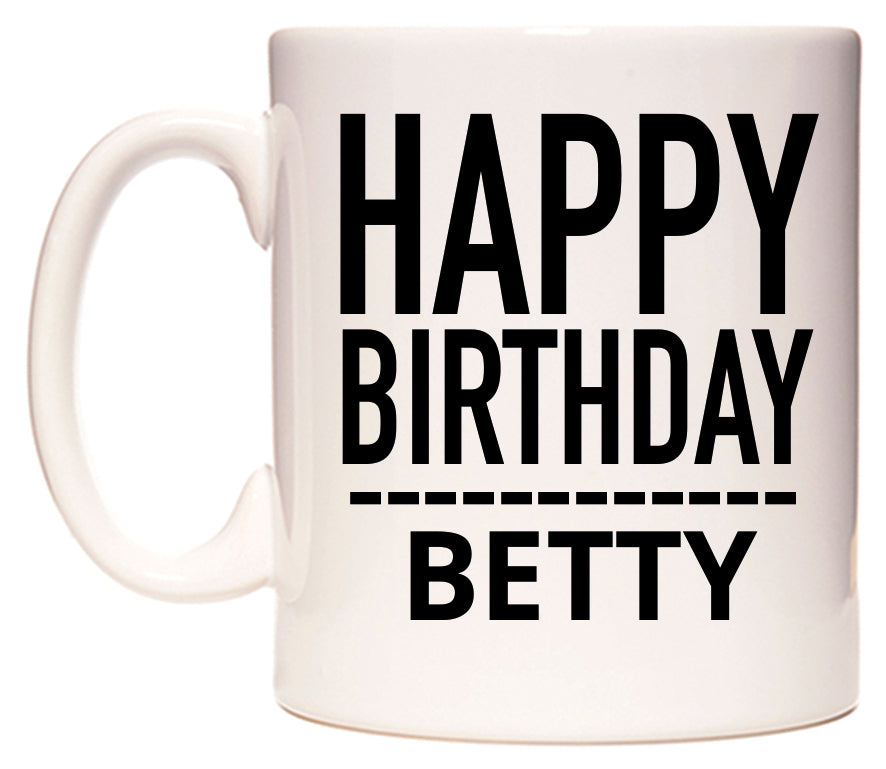 This mug features Happy Birthday Betty (Plain Black)