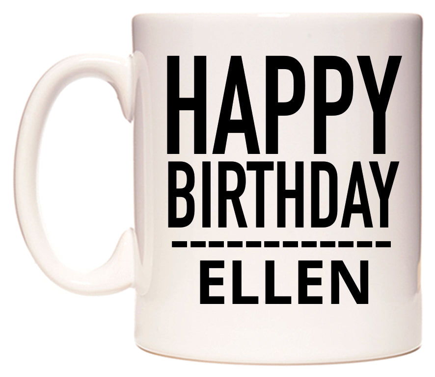 This mug features Happy Birthday Ellen (Plain Black)