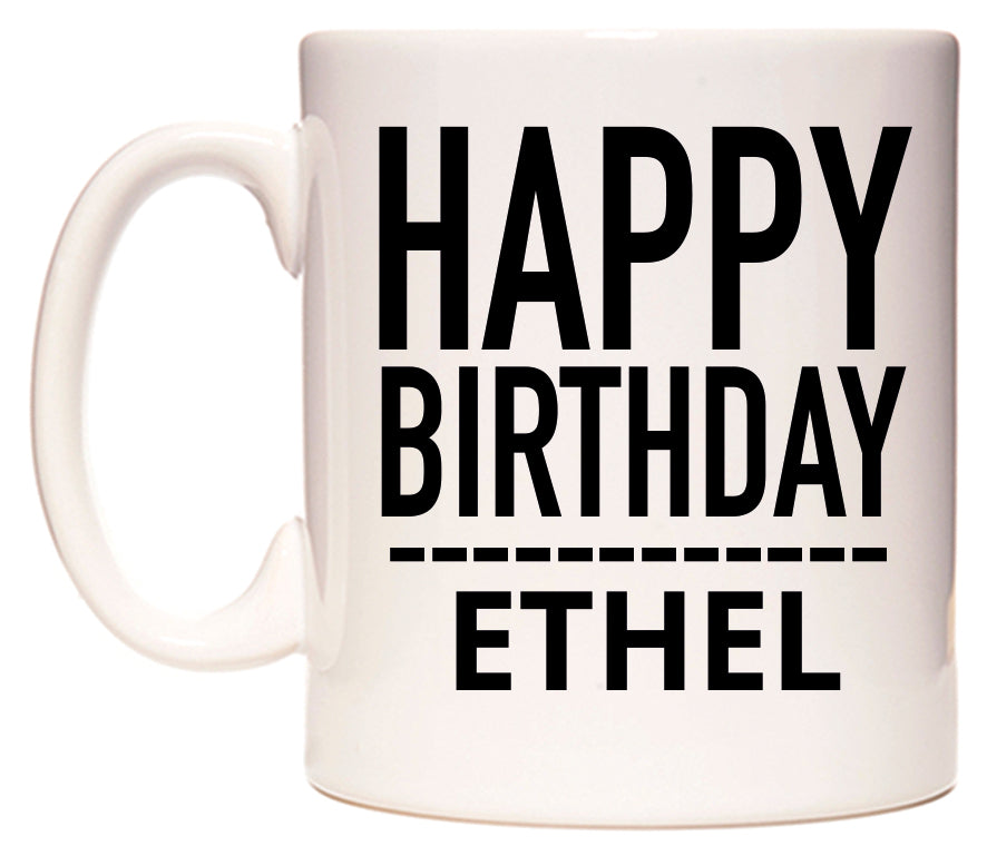 This mug features Happy Birthday Ethel (Plain Black)