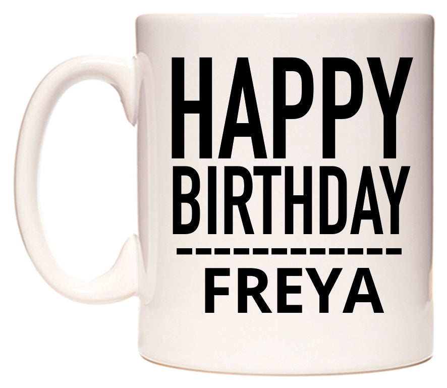This mug features Happy Birthday Freya (Plain Black)