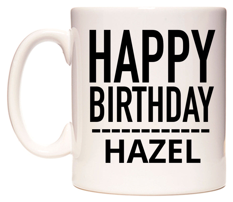 This mug features Happy Birthday Hazel (Plain Black)