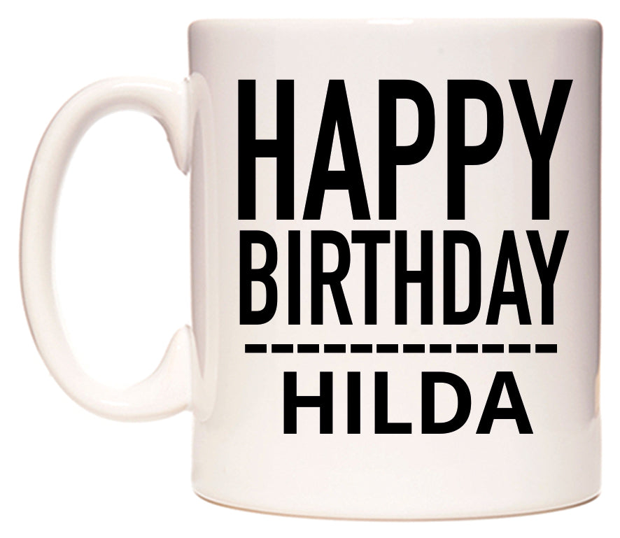 This mug features Happy Birthday Hilda (Plain Black)