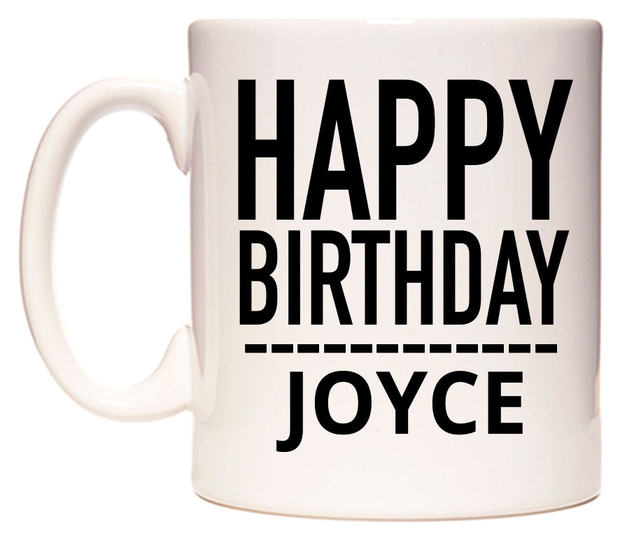 This mug features Happy Birthday Joyce (Plain Black)