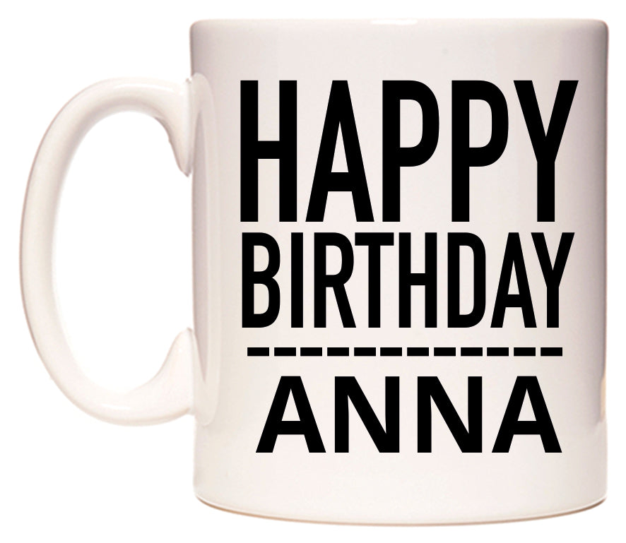 This mug features Happy Birthday Anna (Plain Black)