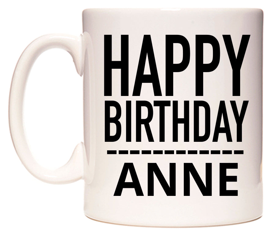 This mug features Happy Birthday Anne (Plain Black)