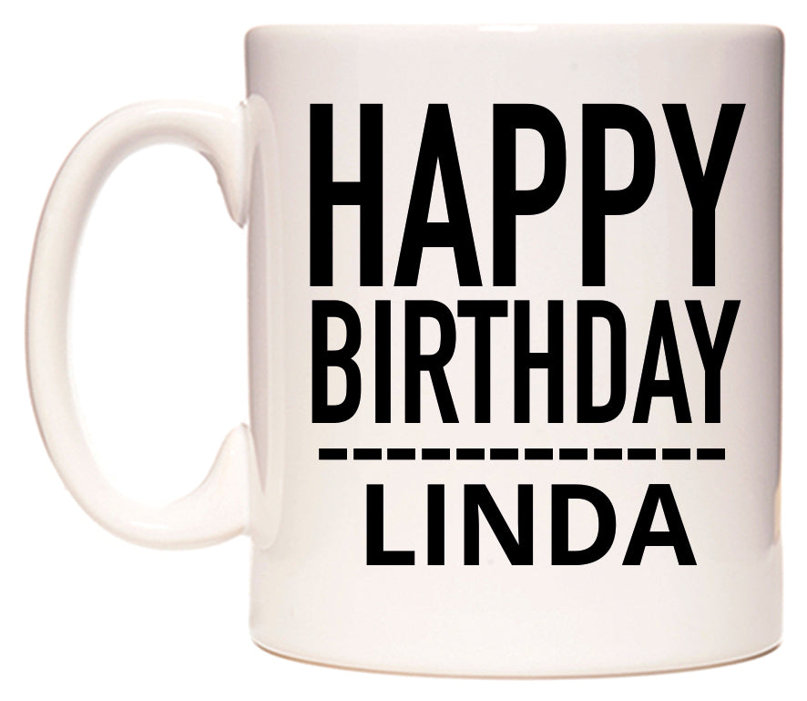 This mug features Happy Birthday Linda (Plain Black)