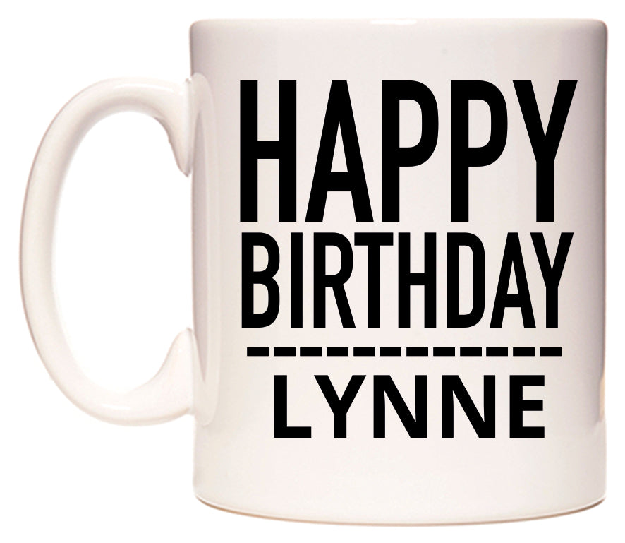 This mug features Happy Birthday Lynne (Plain Black)