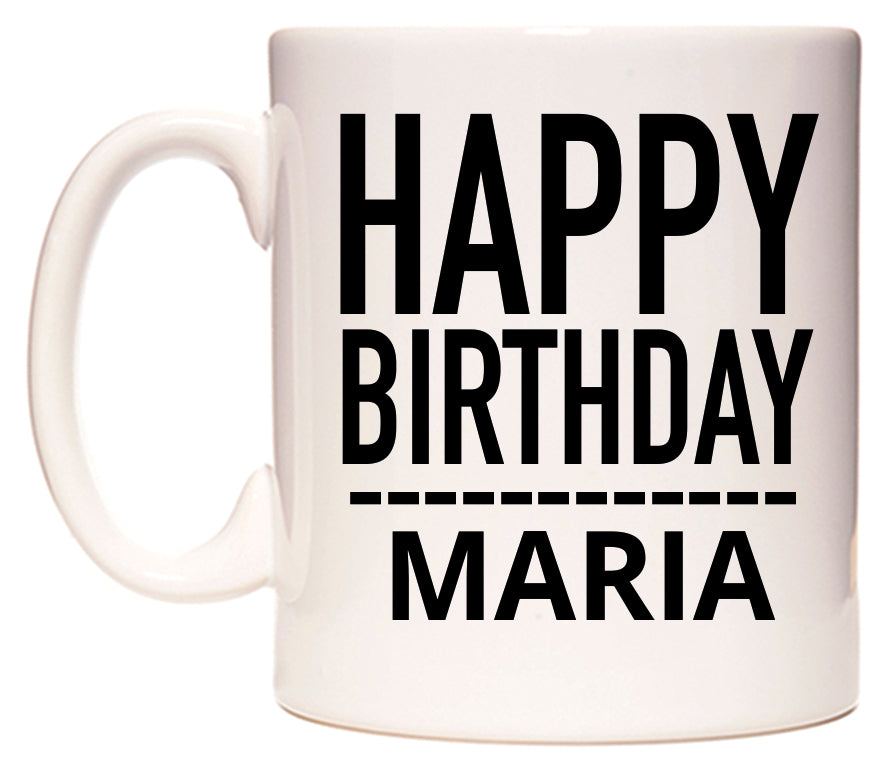 This mug features Happy Birthday Maria (Plain Black)