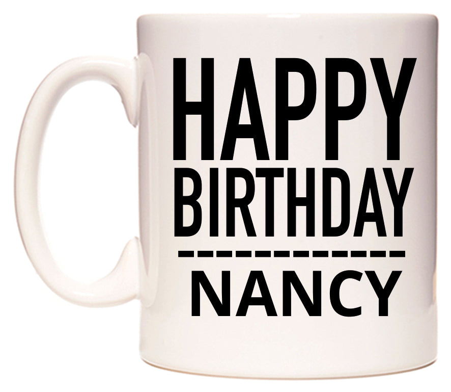This mug features Happy Birthday Nancy (Plain Black)