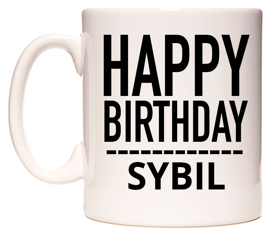 This mug features Happy Birthday Sybil (Plain Black)