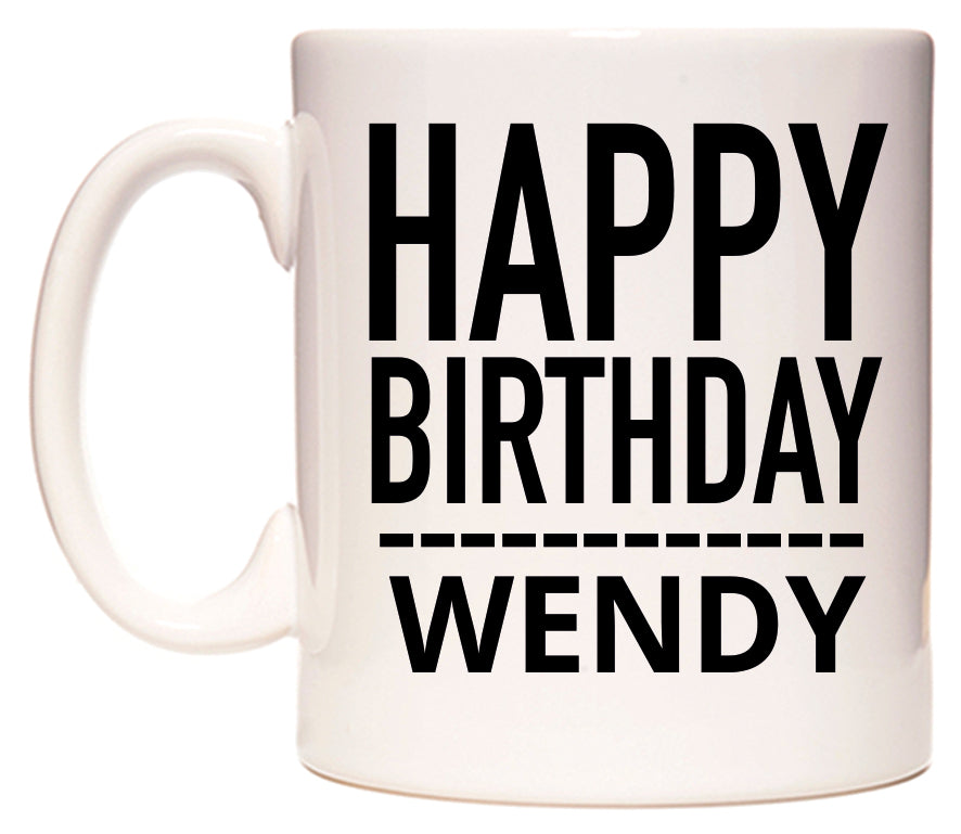 This mug features Happy Birthday Wendy (Plain Black)