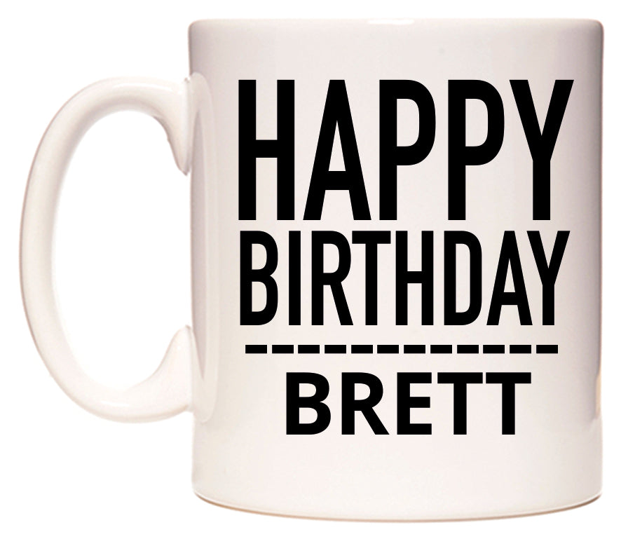This mug features Happy Birthday Brett (Plain Black)