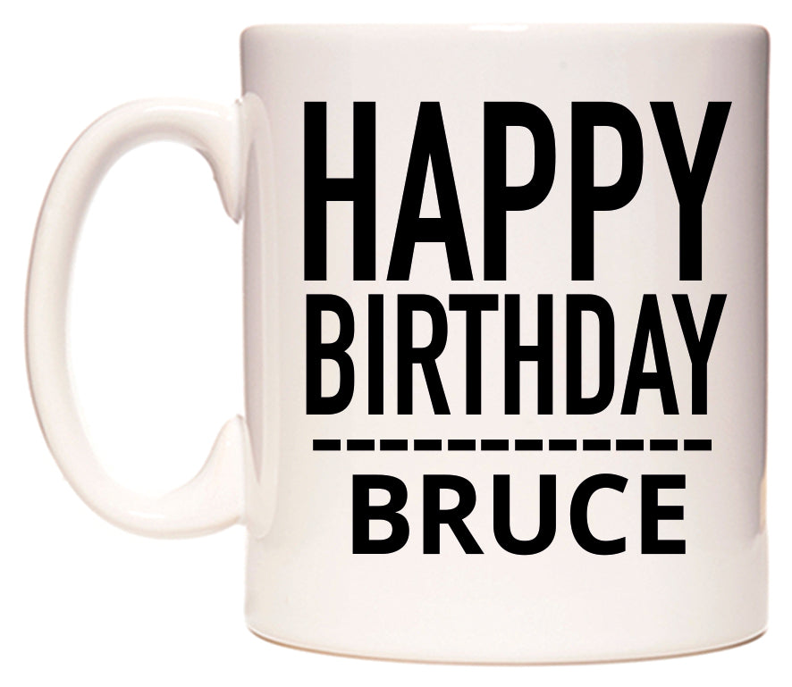 This mug features Happy Birthday Bruce (Plain Black)