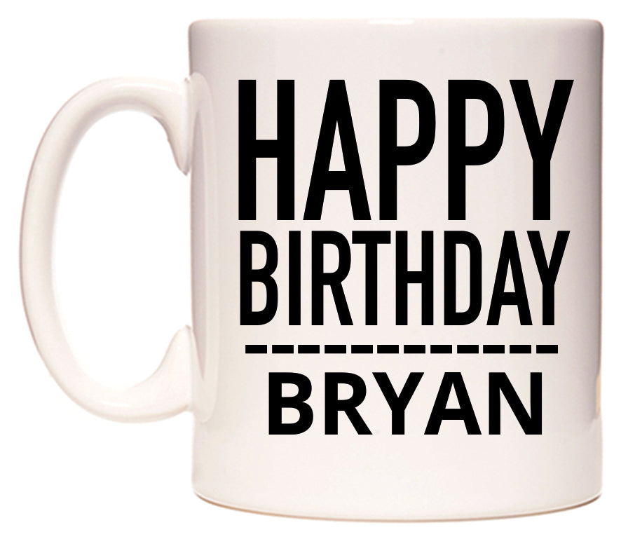 This mug features Happy Birthday Bryan (Plain Black)