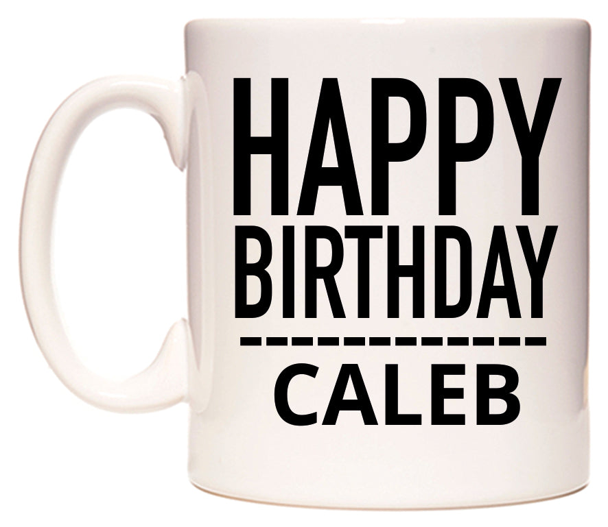 This mug features Happy Birthday Caleb (Plain Black)