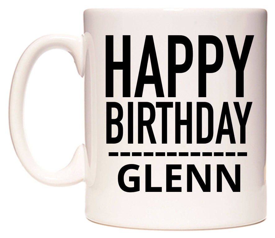 This mug features Happy Birthday Glenn (Plain Black)