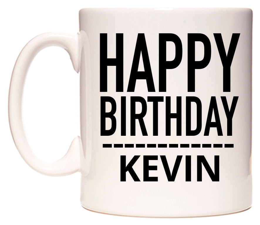 This mug features Happy Birthday Kevin (Plain Black)