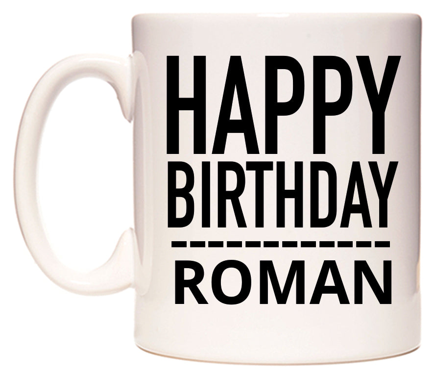 This mug features Happy Birthday Roman (Plain Black)
