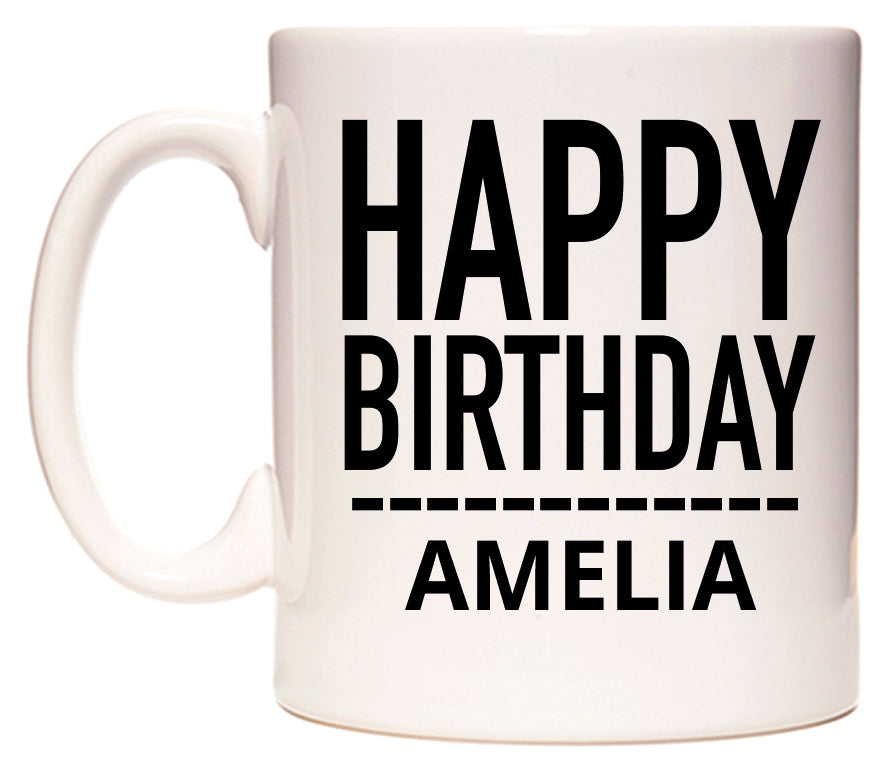 This mug features Happy Birthday Amelia (Plain Black)