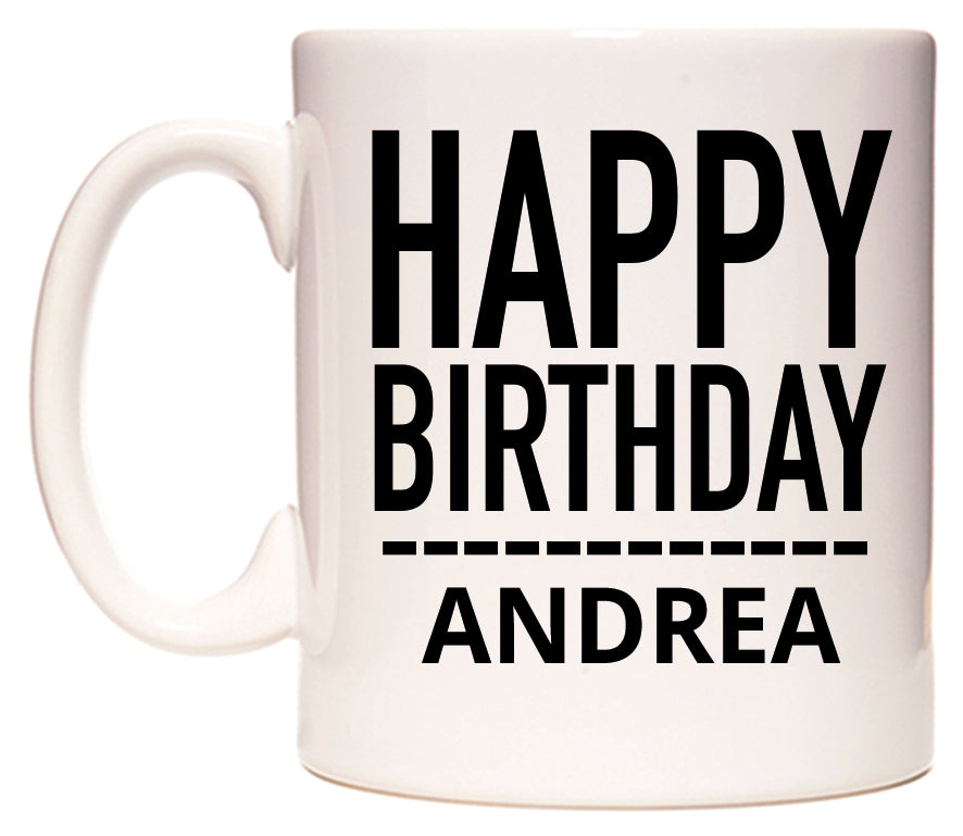 This mug features Happy Birthday Andrea (Plain Black)