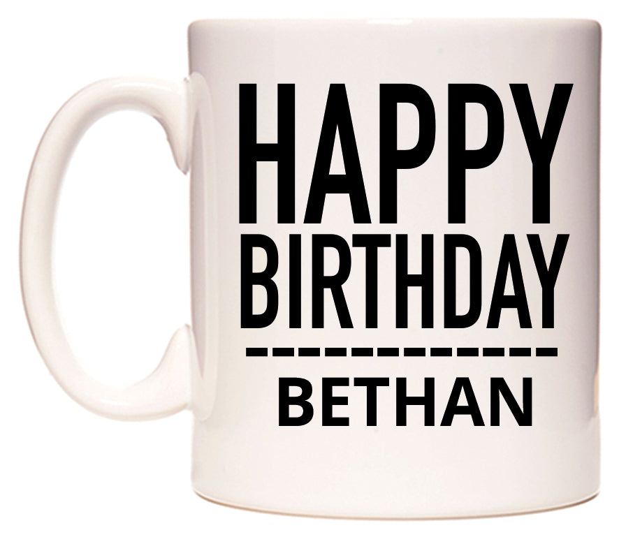 This mug features Happy Birthday Bethan (Plain Black)