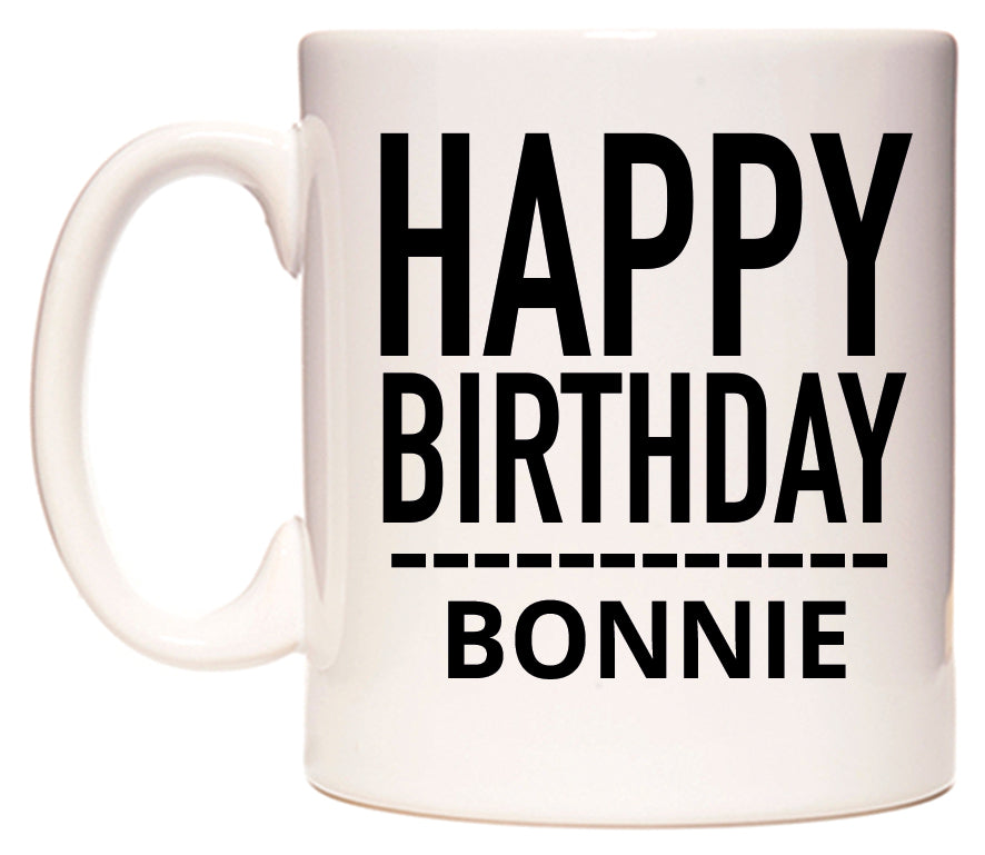 This mug features Happy Birthday Bonnie (Plain Black)