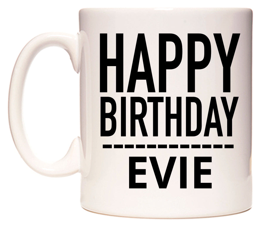 This mug features Happy Birthday Evie (Plain Black)
