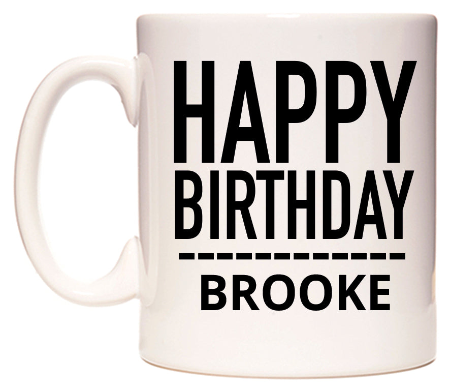 This mug features Happy Birthday Brooke (Plain Black)