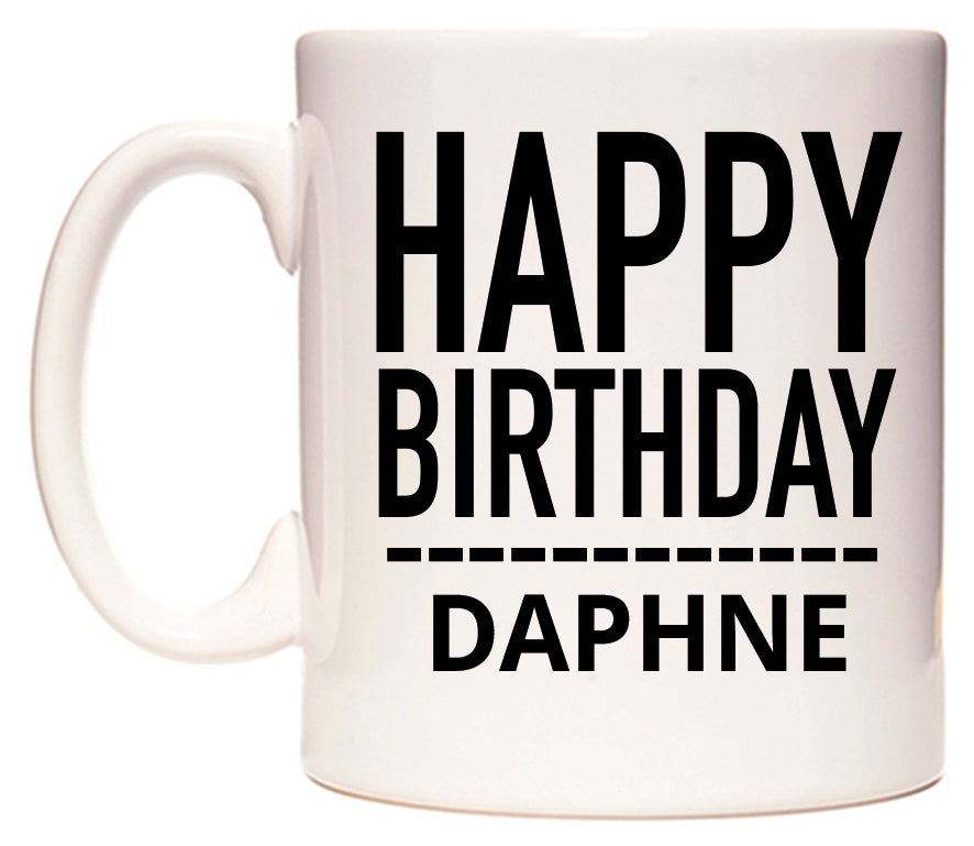 This mug features Happy Birthday Daphne (Plain Black)