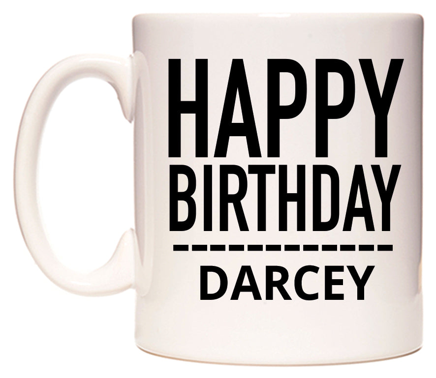 This mug features Happy Birthday Darcey (Plain Black)
