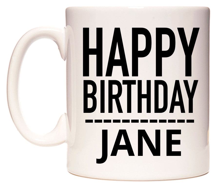 This mug features Happy Birthday Jane (Plain Black)