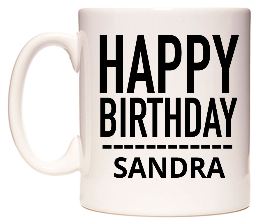 This mug features Happy Birthday Sandra (Plain Black)