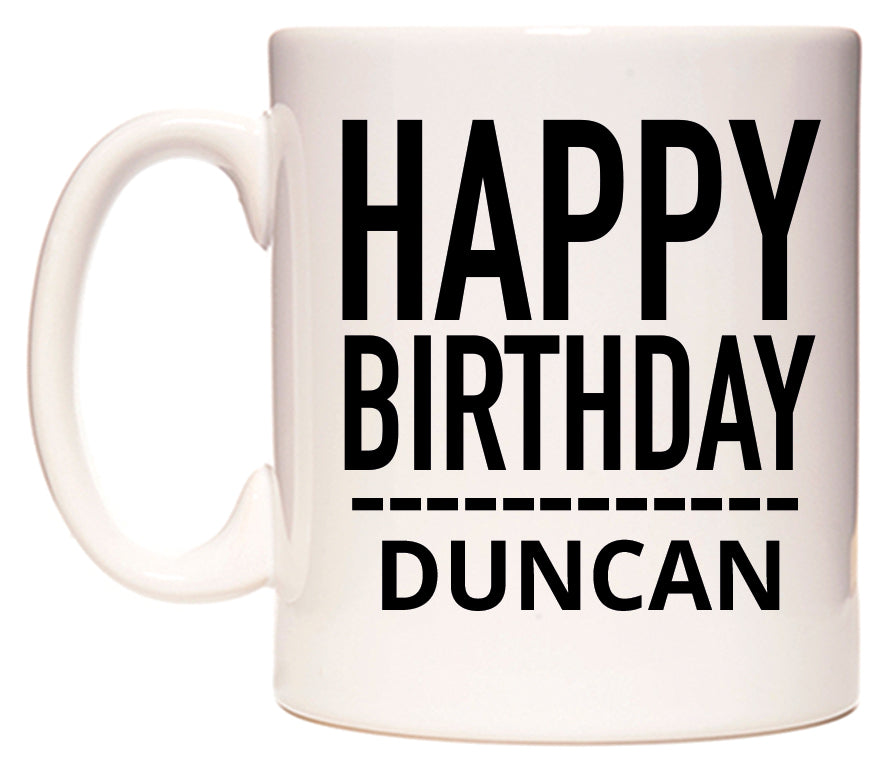 This mug features Happy Birthday Duncan (Plain Black)