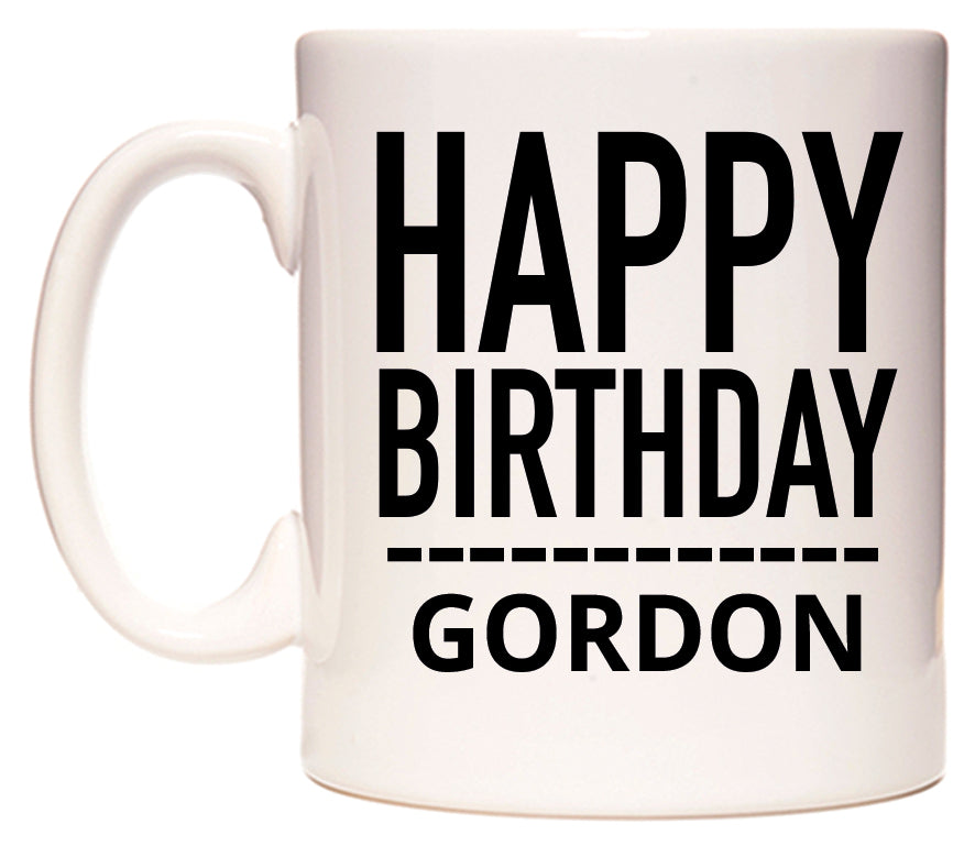 This mug features Happy Birthday Gordon (Plain Black)