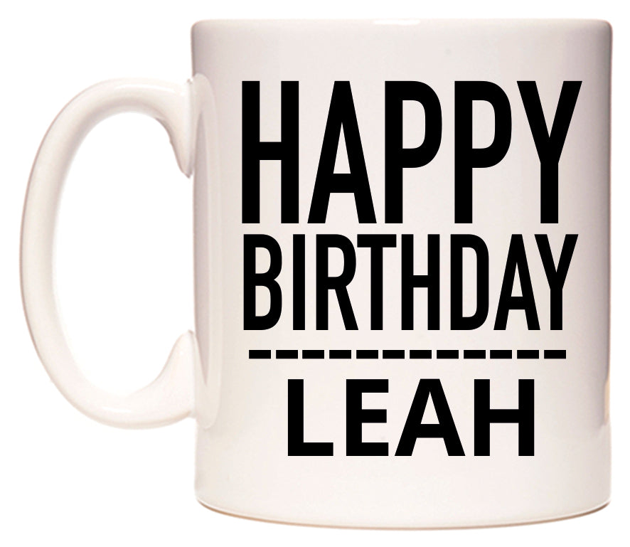 This mug features Happy Birthday Leah (Plain Black)