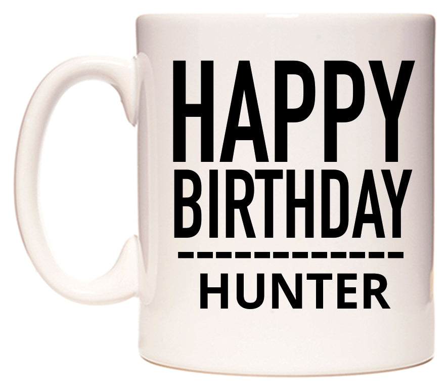 This mug features Happy Birthday Hunter (Plain Black)