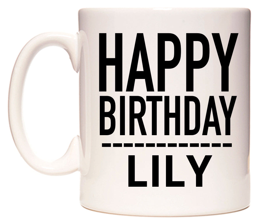 This mug features Happy Birthday Lily (Plain Black)